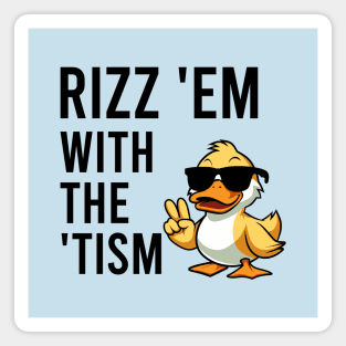 Rizz em with the tism Magnet